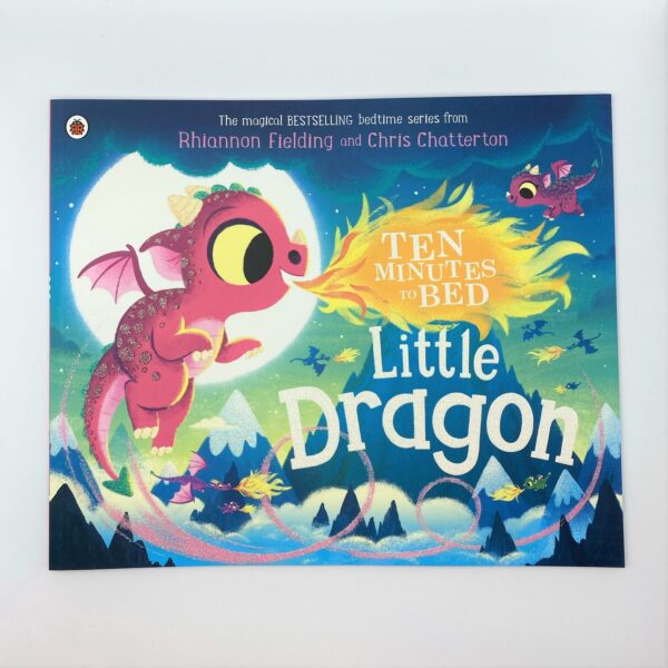 Ten Minutes to Bed: Little Dragon – A Magical Bedtime Countdown for Dreaming Little Ones!